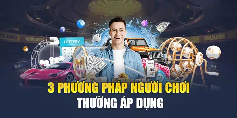 3 phương pháp người chơi thường áp dụng