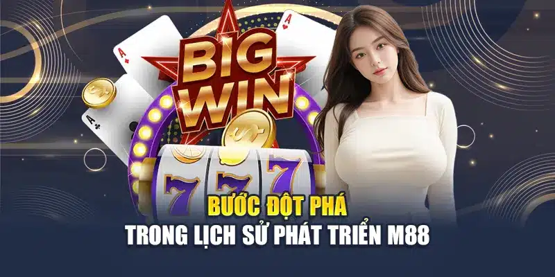 Lịch Sử Phát Triển M88 2 Bước đột phá trong lịch sử phát triển M88