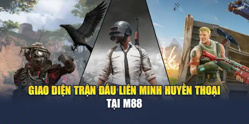 Esports Là Gì? Tổng Quan Và Các Game Nổi Bật Tại M88 2 Giao diện trận đấu Liên Minh Huyền Thoại tại M88