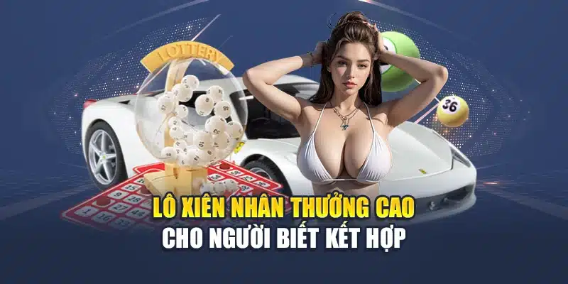 Lô Đề Online M88 – Chơi Dễ, Nhận Nhanh, Ăn Thưởng Mỗi Ngày 2 Lô xiên nhân thưởng cao cho người biết kết hợp