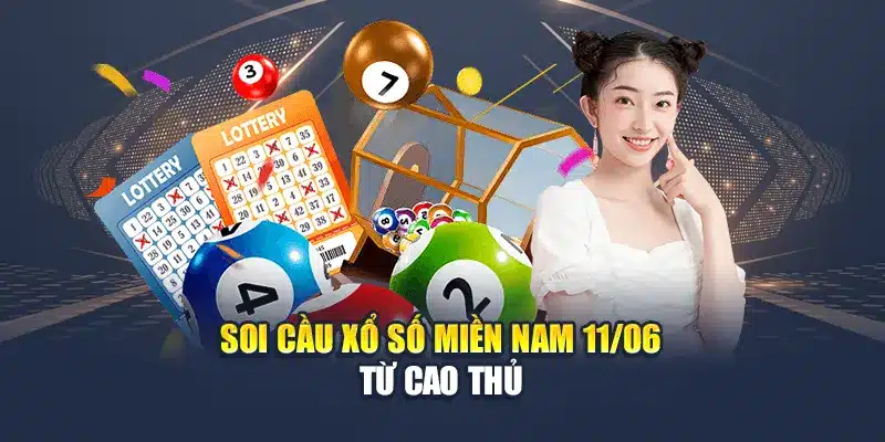 Soi Cầu Xổ Số Miền Nam 11/06 Chính Xác Từ M88 Hôm Nay 3 Soi cầu xổ số miền Nam 11/06 từ cao thủ