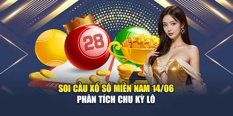 Soi Cầu Xổ Số Miền Nam 14/06: Phân Tích Chọn Số Hiệu Quả 1 Soi cầu xổ số miền Nam 14/06 - Phân tích chu kỳ lô